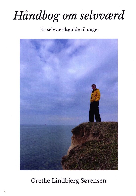Cover for Grethe Lindbjerg Sørensen · Håndbog om selvværd - En selvværdsguide til unge (Pocketbok) [1. utgave] (2023)