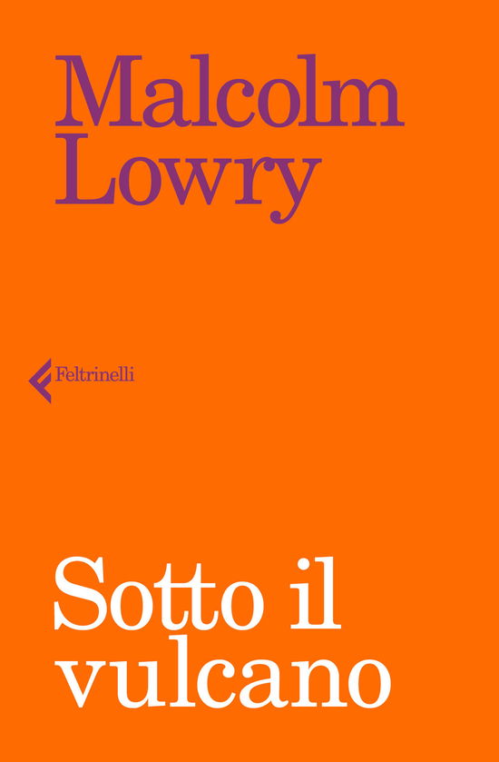 Cover for Malcolm Lowry · Sotto Il Vulcano (Bog)