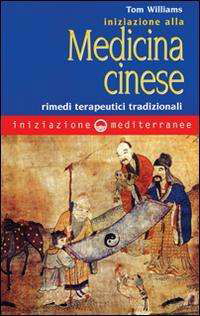 Cover for Tom Williams · Iniziazione Alla Medicina Cinese. Rimedi Terapeutici Tradizionali (Buch)