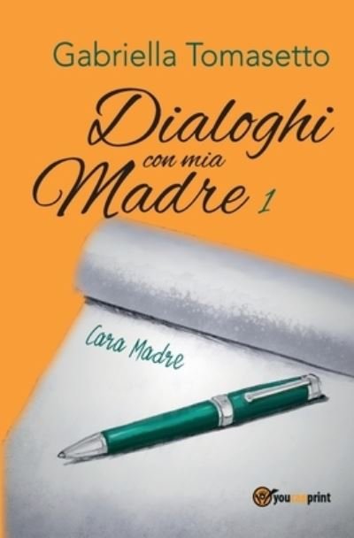 Cover for Gabriella Tomasetto · Dialoghi con mia Madre 1 (Paperback Book) (2018)