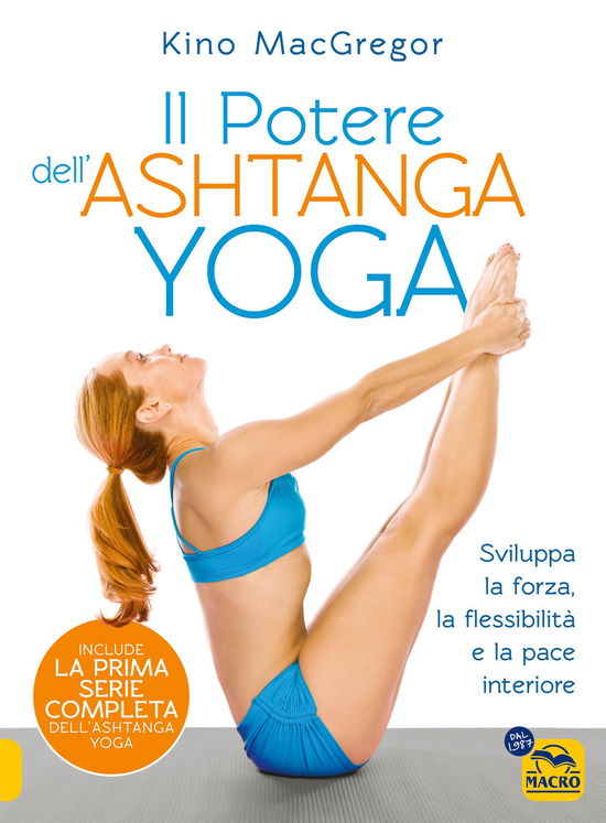 Il Potere Dell'ashtanga Yoga - Kino MacGregor - Libros -  - 9788828538769 - 