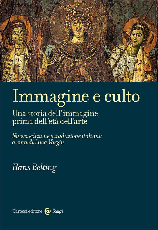 Cover for Hans Belting · Immagine E Culto. Una Storia Dell'immagine Prima Dell'eta Dell'arte. Nuova Ediz. (Book)