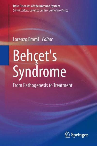 Cover for Lorenzo Emmi · Behcet's Syndrome: from Pathogenesis to Treatment - Rare Diseases of the Immune System (Hardcover Book) (2013)