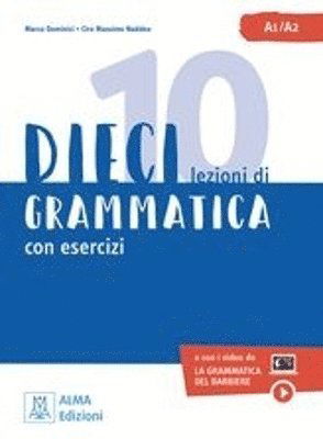 Dieci: Grammatica con esercizi. Libro + video online A1/A2 - Ciro Massimo Naddeo - Böcker - Alma Edizioni - 9788861827769 - 1 maj 2023