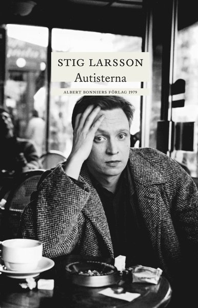 Cover for Stig Larsson · Autisterna (Buch) (2017)
