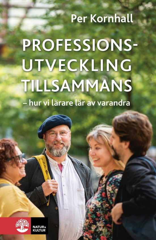 Cover for Per Kornhall · Professionsutveckling tillsammans : Hur vi lärare lär av varandra (Book) (2024)