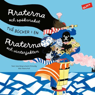 Cover for Karin Frimodig Sara Berg · Piraterna, spökvraket &amp; vinterjakten - två böcker i en! (Hardcover Book) (2024)