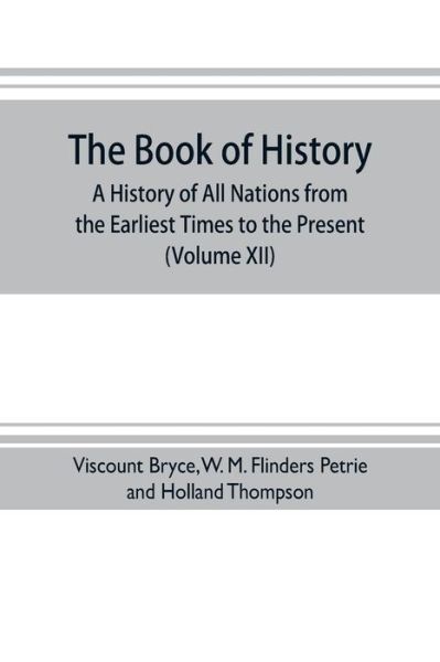 Cover for Viscount Bryce · The book of history. A history of all nations from the earliest times to the present, with over 8,000 illustrations (Volume XII) Europe in the Nineteenth Century (Taschenbuch) (2019)