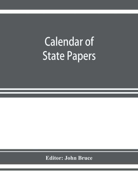 Calendar of State Papers, Domestic series, of the reign of Charles I 1637 - 1638 - John Bruce - Books - Alpha Edition - 9789353927769 - December 1, 2019