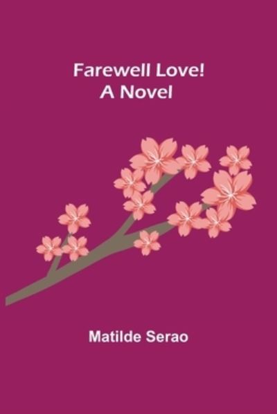 Cover for Matilde Serao · Farewell Love! A Novel (Paperback Book) (2021)