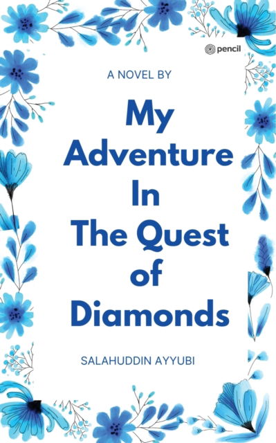 Cover for Salahuddin Ayyubi · My Adventure In The Quest of Diamonds (Paperback Book) (2022)