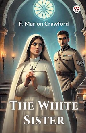 Cover for F Marion Crawford · The White Sister (Taschenbuch) (2025)