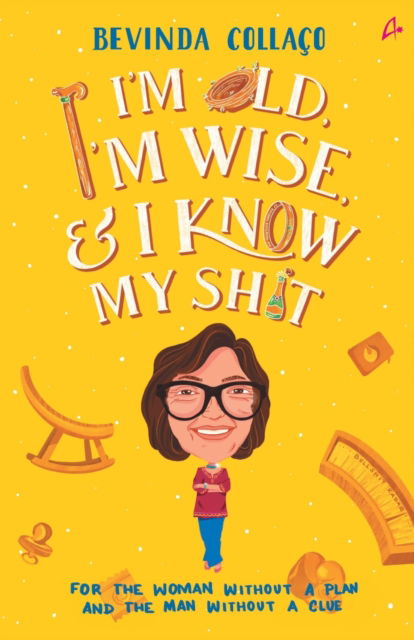 Cover for Bevinda Collaco · I'm Old, I'm Wise and I Know My Shit (Paperback Book) (2021)