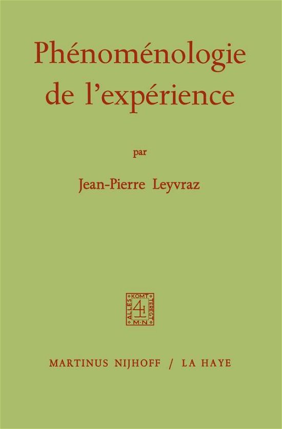 J.-P. Leyvraz · Phenomenologie de L'experience (Paperback Book) [1970 edition] (2011)