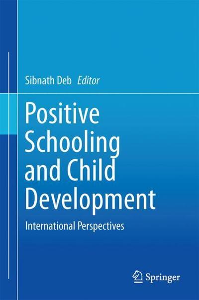 Cover for Positive Schooling and Child Development: International Perspectives (Hardcover Book) [1st ed. 2018 edition] (2018)
