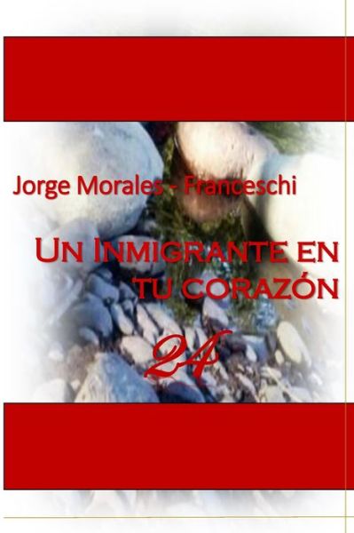 Cover for Jorge Morales Franceschi · Un Inmigrante en Tu Corazon (Paperback Book) (2015)