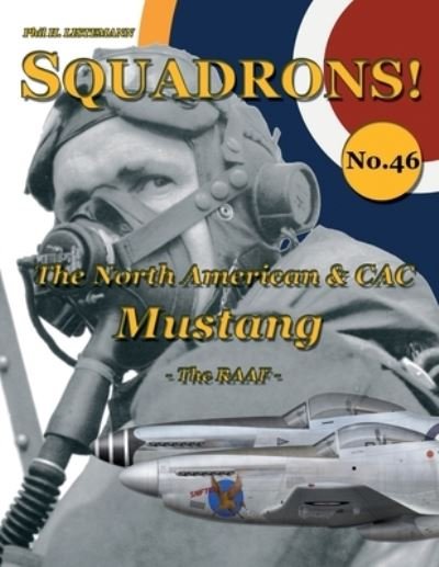 Cover for Phil H Listemann · The North American &amp; CAC Mustang: - The RAAF - - Squadrons! (Paperback Book) (2021)