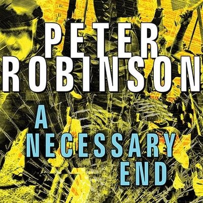 A Necessary End Lib/E - Peter Robinson - Music - TANTOR AUDIO - 9798200119769 - June 22, 2010