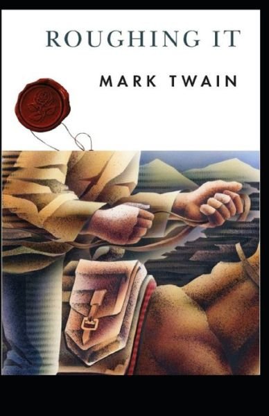 Roughing It classics illustrated edition - Mark Twain - Livres - Independently Published - 9798421129769 - 22 février 2022