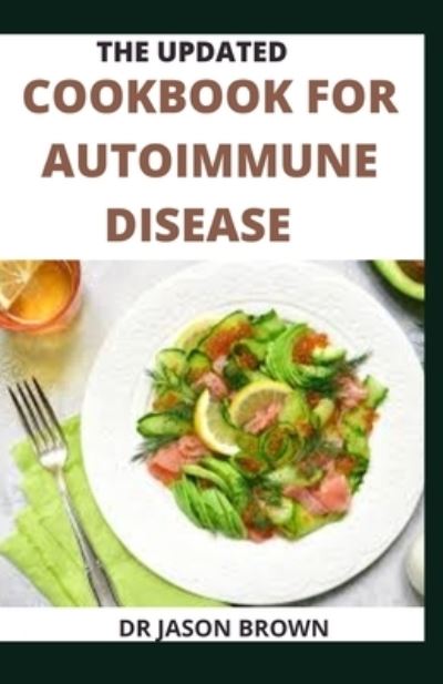 Cover for Jason Brown · The Updated Cookbook for Autoimmune Disease (Paperback Book) (2021)