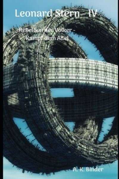 Cover for A K Binder · Leonard Stern IV: Rebellion der Voelker - Kampf dem Adel (Pocketbok) (2021)
