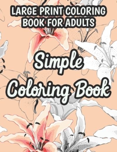 Cover for Lamar Hudson · Large Print Coloring Book For Adults Simple Coloring Book (Paperback Book) (2020)