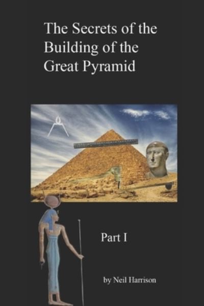 Cover for Neil Harrison · The Secrets of the Building of the Great Pyramid (Paperback Book) (2021)