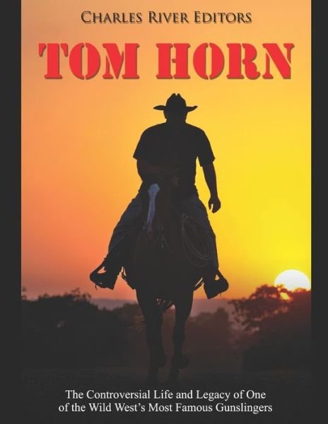 Cover for Charles River Editors · Tom Horn (Taschenbuch) (2020)