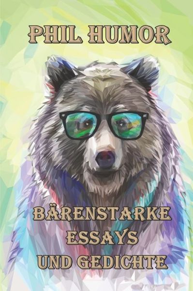 Cover for Phil Humor · Barenstarke Essays und Gedichte (Taschenbuch) (2020)