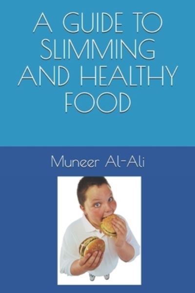 Cover for Muneer Al-ali · A Guide to Slimming and Healthy Food (Paperback Book) (2020)