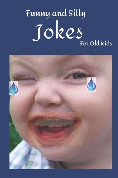 Cover for Gzar Lhou · Funny and Silly Jokes For Old Kids (Pocketbok) (2020)