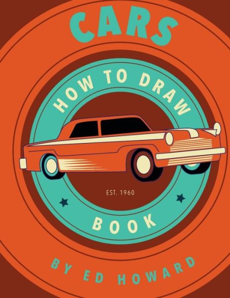 Cover for Ed Howard · How To Draw Cars (Paperback Book) (2020)