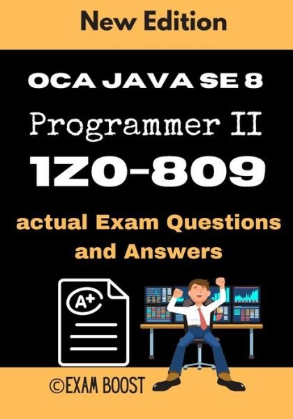 OCA Java SE 8 Programmer II 1Z0-809 actual Exam Questions and Answers - Exam Boost - Boeken - Independently Published - 9798649312769 - 28 mei 2020