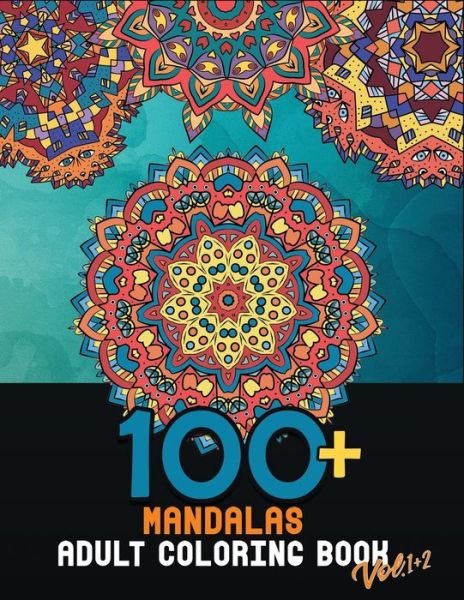 Cover for Rilassati E Colora · 100+ Mandalas adult coloring book Vol.1+2 (Pocketbok) (2020)