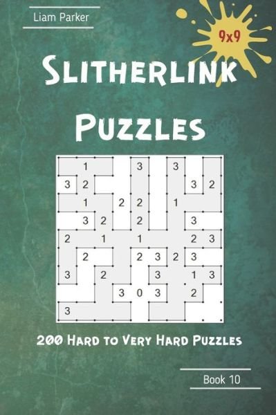 Cover for Liam Parker · Slitherlink Puzzles - 200 Hard to Very Hard Puzzles 9x9 Book 10 (Paperback Book) (2020)