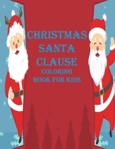 Cover for Braylon Smith · Christmas Santa Clause Coloring Book For Kids (Pocketbok) (2020)