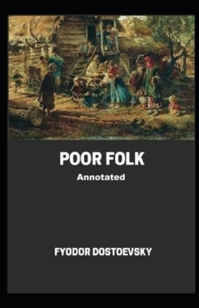 Cover for Fyodor Dostoevsky · Poor Folk Annotated (Paperback Book) (2021)