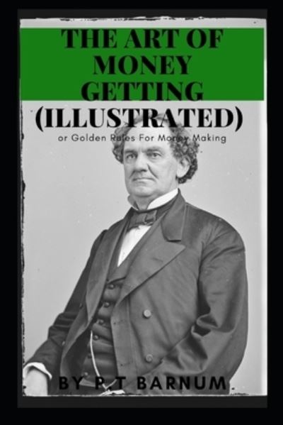 Cover for P T Barnum · The Art of Money Getting (Illustrated) (Pocketbok) (2021)