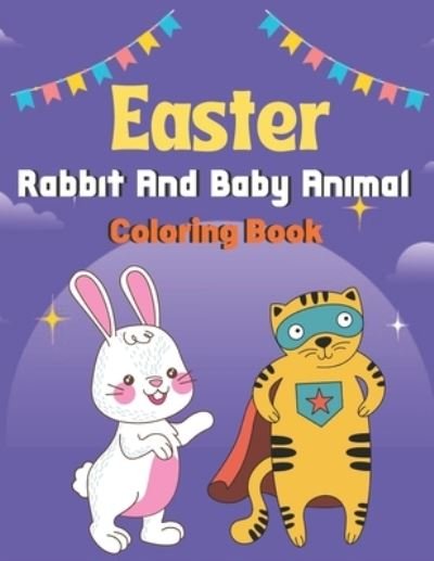 Cover for Una Aguilar · Easter Rabbit and Baby Animal Coloring Book (Paperback Book) (2021)