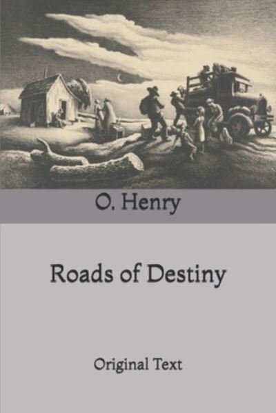 Cover for O Henry · Roads of Destiny: Original Text (Pocketbok) (2021)