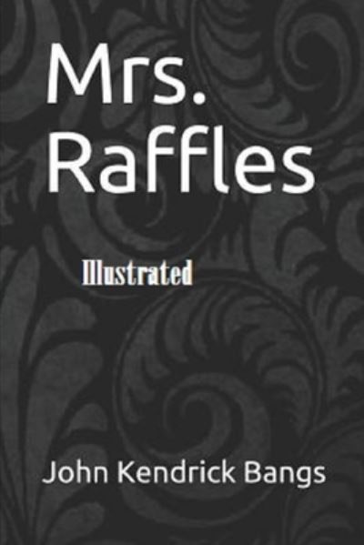 Cover for John Kendrick Bangs · Mrs. Raffles Illustrated (Paperback Book) (2021)