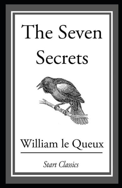 The Seven Secrets Annotated - William Le Queux - Książki - Independently Published - 9798747616769 - 2 maja 2021