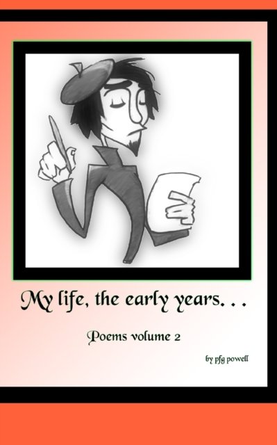 Cover for Pfg Powell · My life, the early years . . .: Poems volume 2 (Taschenbuch) (2021)