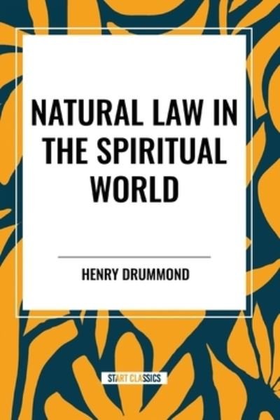 Cover for Henry Drummond · Natural Law in the Spiritual World (Paperback Book) (2024)