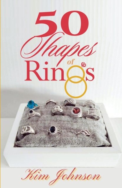 Cover for Kim Johnson · 50 Shapes of Rings (Paperback Book) (2022)