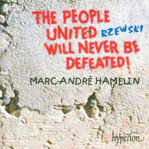 Rzewski the People United Wil - Marcandre Hamelin - Musik - HYPERION - 0034571170770 - 25. Mai 2012