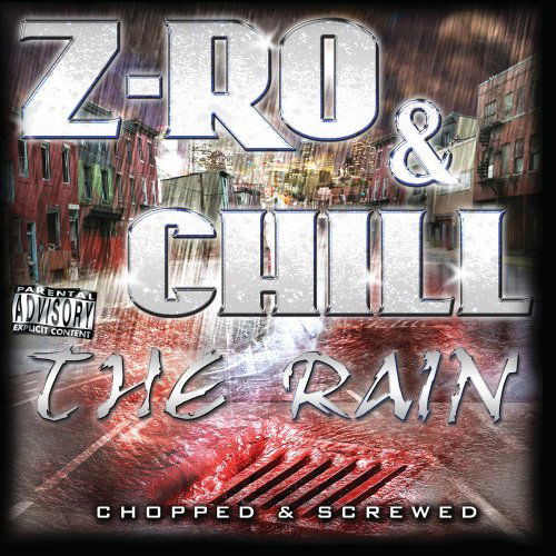 Rain, the (Chopped & Screwe - Z-ro & Chill - Musiikki - RAP/HIP HOP - 0044003720770 - tiistai 30. kesäkuuta 2009