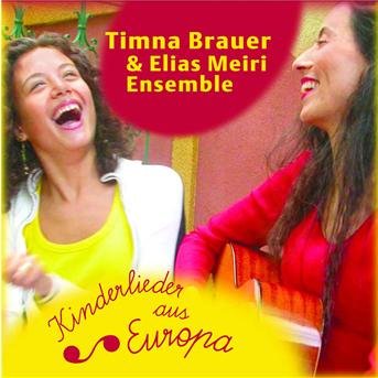 Kinderlieder aus Europa - Brauer, Timna & Elias Meiri Ensemble - Musik - Hoanzl - 0602498735770 - 