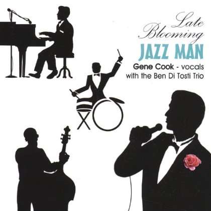 Cover for Gene Cook · Late Blooming Jazz Man (CD) (2004)