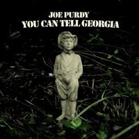 Cover for Joe Purdy · You Can Tell Georgia (CD) (2007)